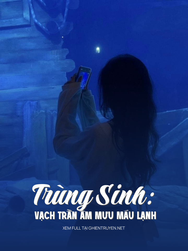Trùng Sinh: Vạch Trần Âm Mưu Máu Lạnh