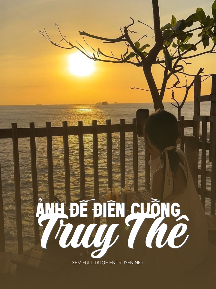 Ảnh Đế Điên Cuồng Truy Thê