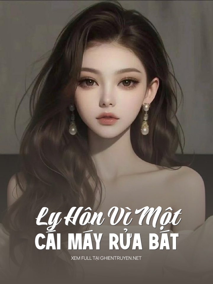 Ly Hôn Vì Một Cái Máy Rửa Bát