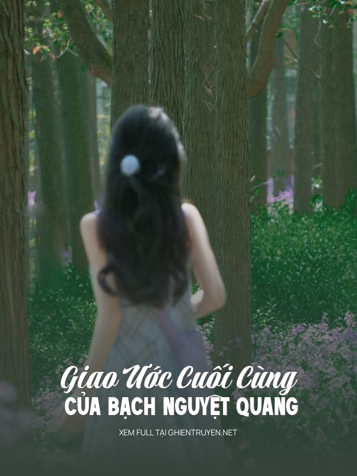 Giao Ước Cuối Cùng Của Bạch Nguyệt Quang