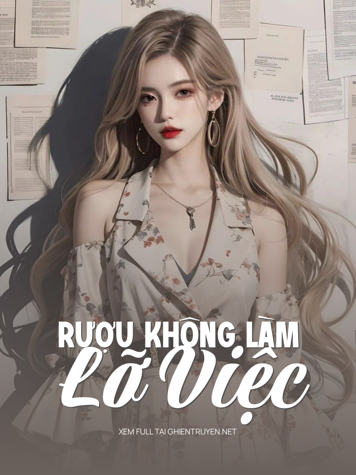 Rượu Không Làm Lỡ Việc