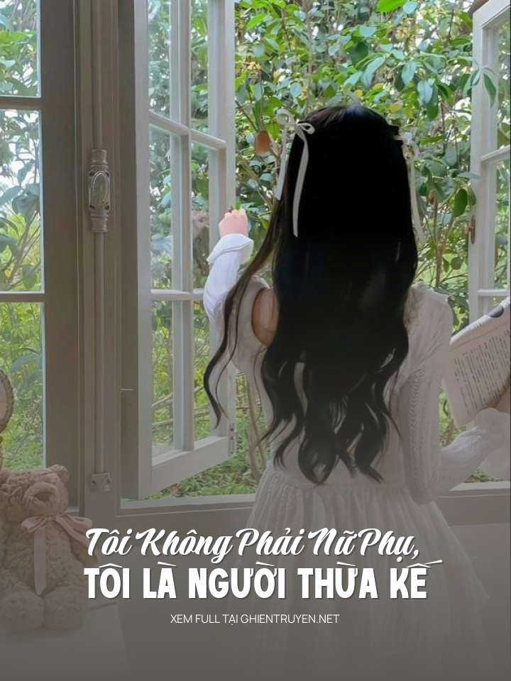 Tôi Không Phải Nữ Phụ, Tôi Là Người Thừa Kế