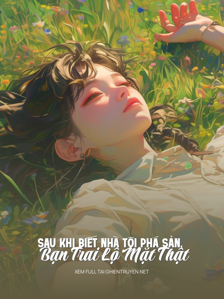 Sau Khi Biết Nhà Tôi Phá Sản, Bạn Trai Lộ Mặt Thật