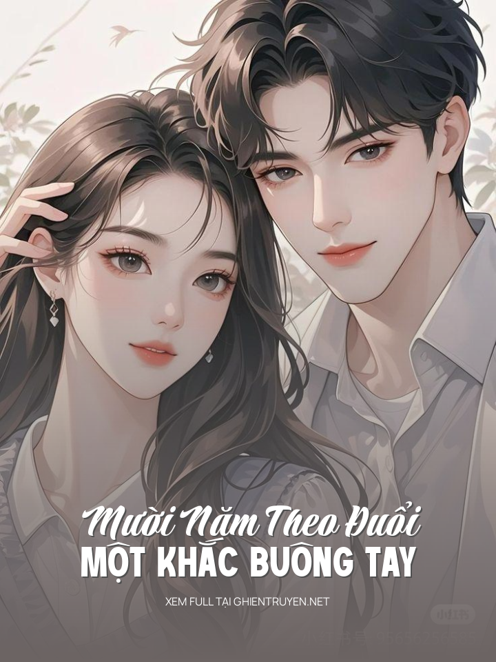 Mười Năm Theo Đuổi, Một Khắc Buông Tay