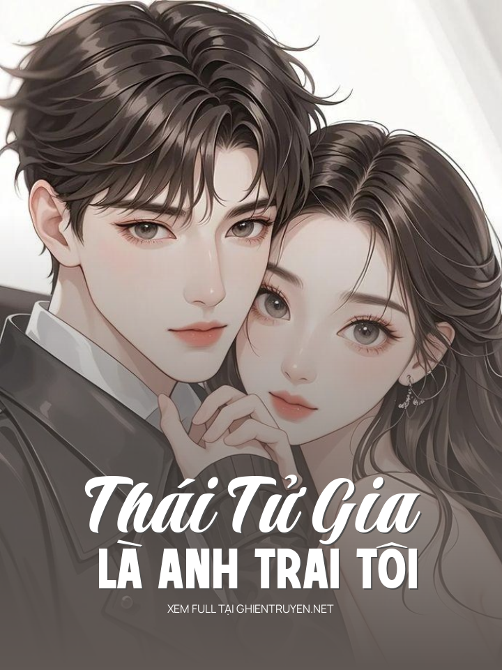 Thái Tử Gia Là Anh Trai Tôi