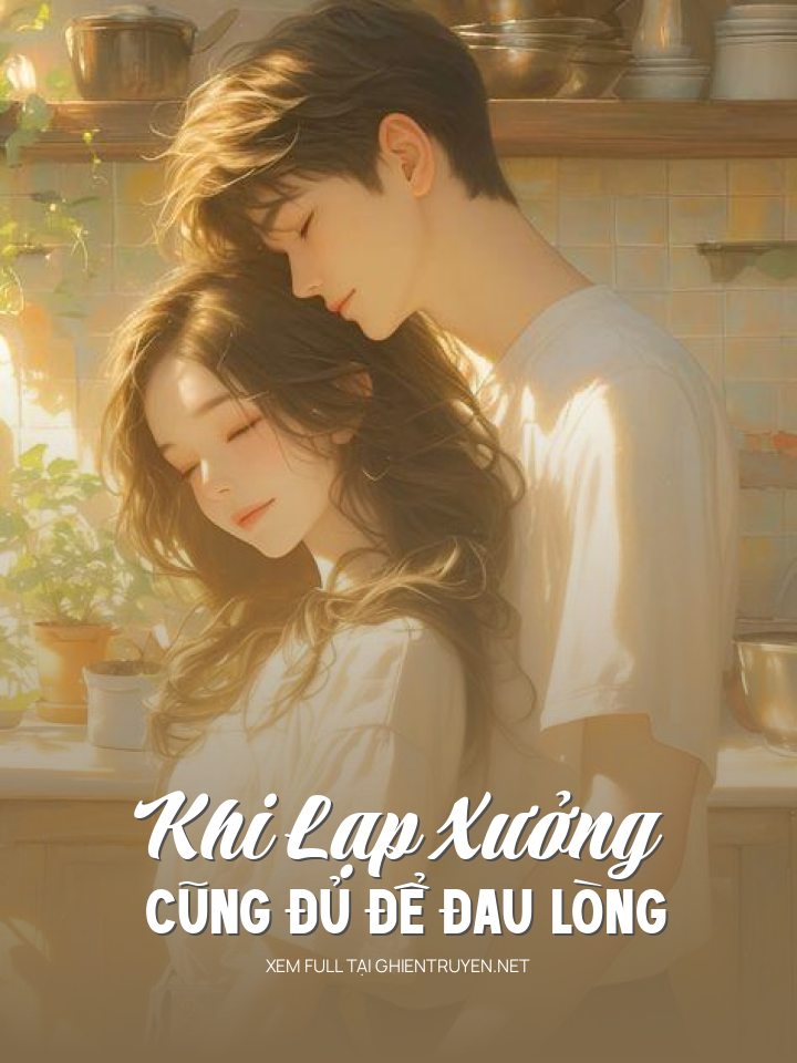 Khi Lạp Xưởng Cũng Đủ Để Đau Lòng