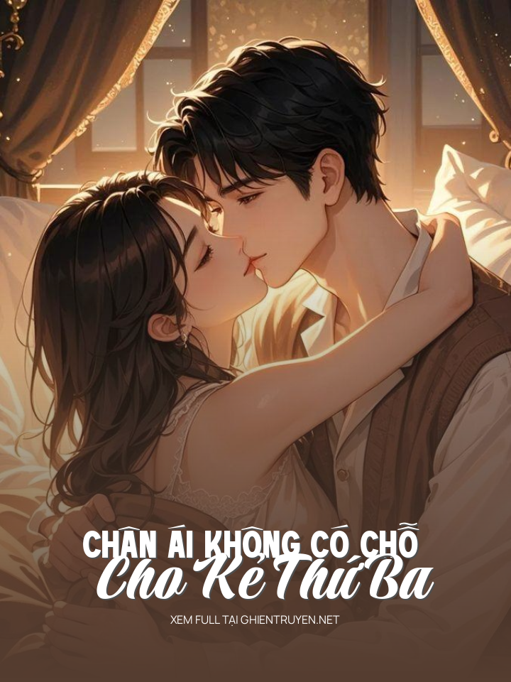 Chân Ái Không Có Chỗ Cho Kẻ Thứ Ba