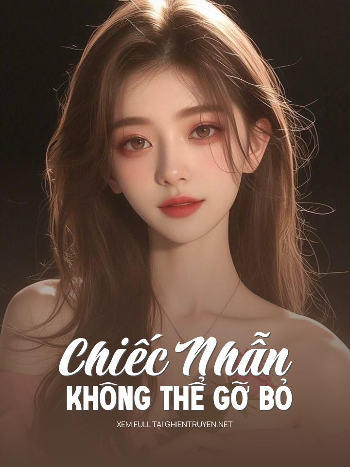 Chiếc Nhẫn Không Thể Gỡ Bỏ