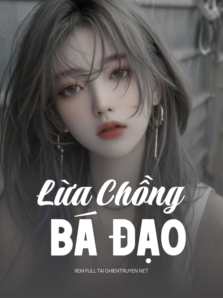 Lừa Chồng Bá Đạo