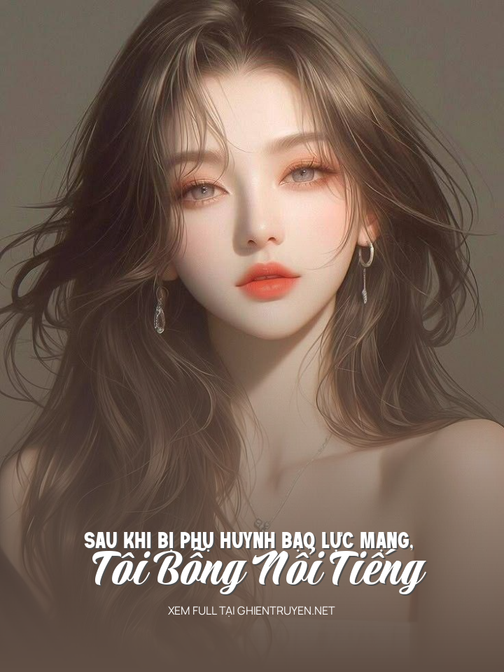 Sau Khi Bị Phụ Huynh Bạo Lực Mạng, Tôi Bỗng Nổi Tiếng