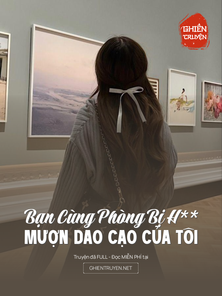 Bạn Cùng Phòng Bị H** Mượn Dao Cạo Của Tôi