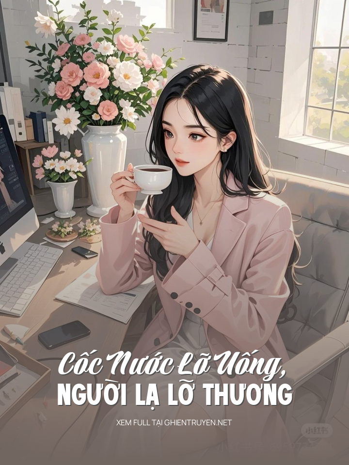 Cốc Nước Lỡ Uống, Người Lạ Lỡ Thương