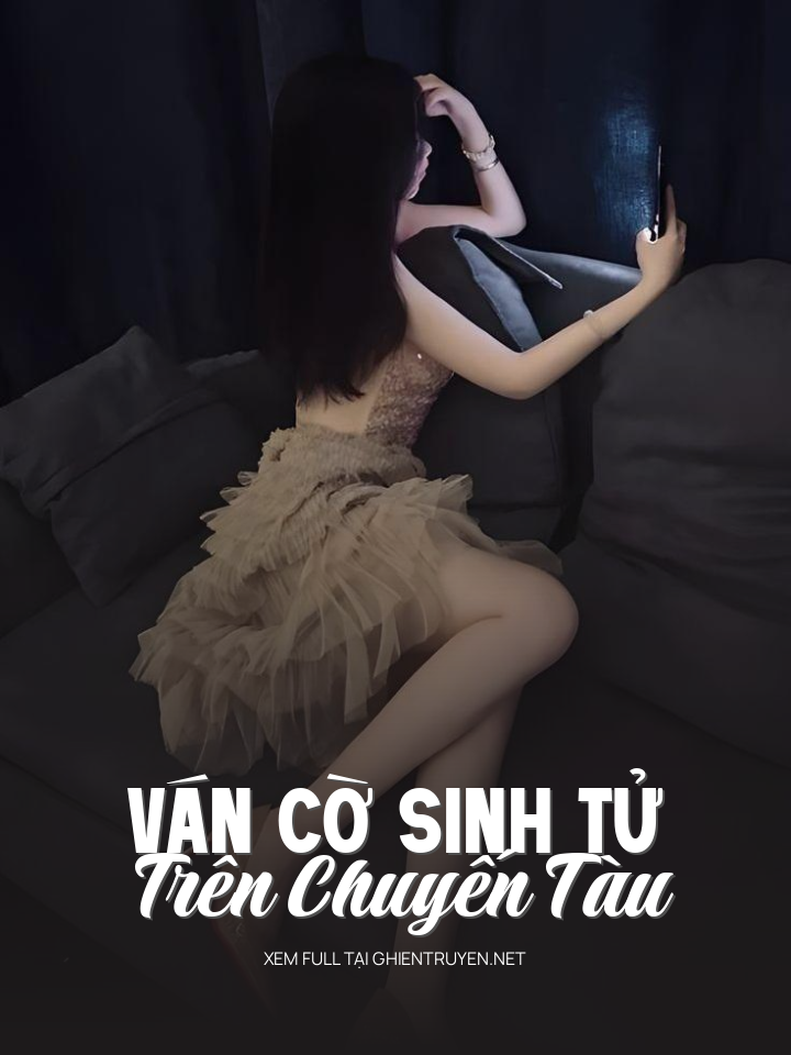 Ván Cờ Sinh Tử Trên Chuyến Tàu
