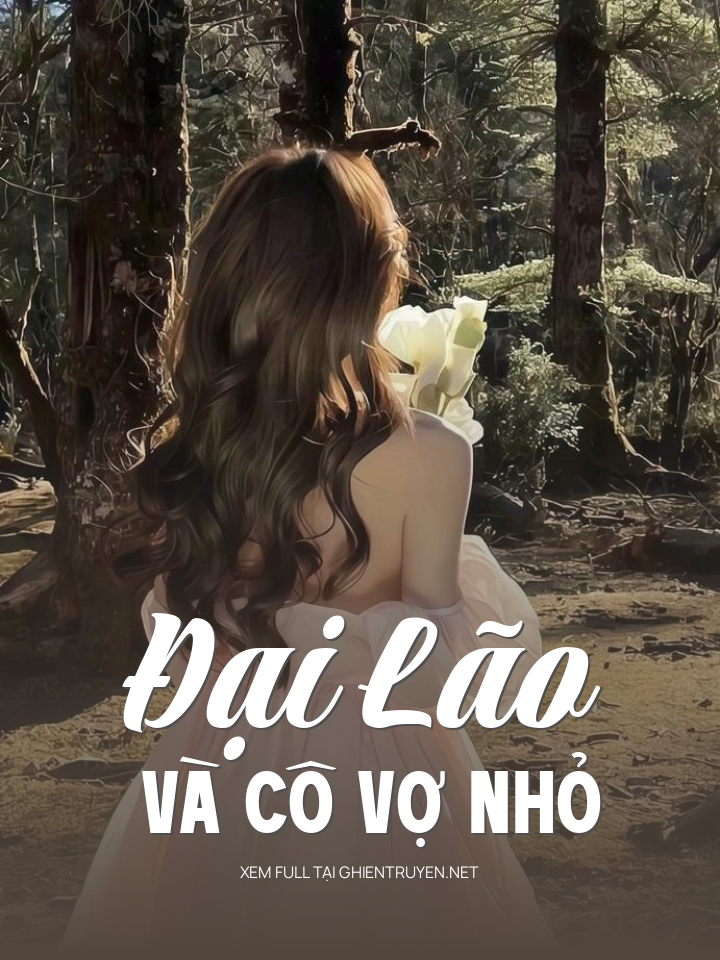 Đại Lão Và Cô Vợ Nhỏ