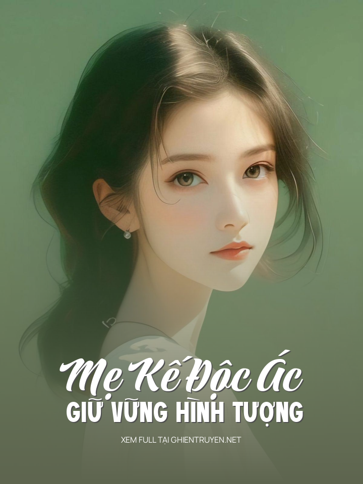 Mẹ Kế Độc Ác Giữ Vững Hình Tượng