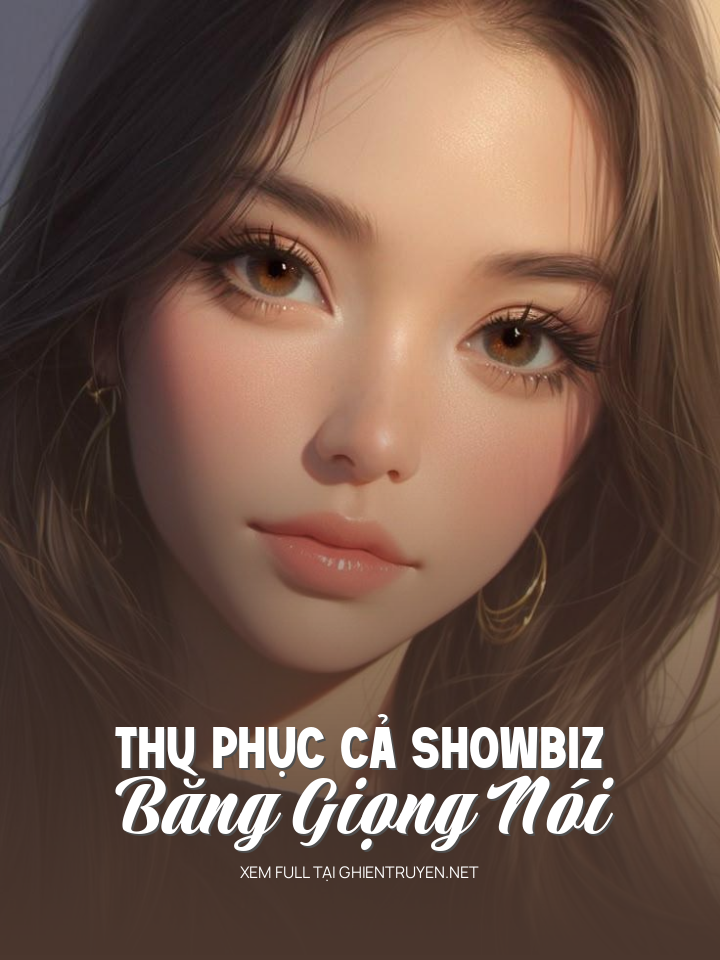 Thu Phục Cả Showbiz Bằng Giọng Nói