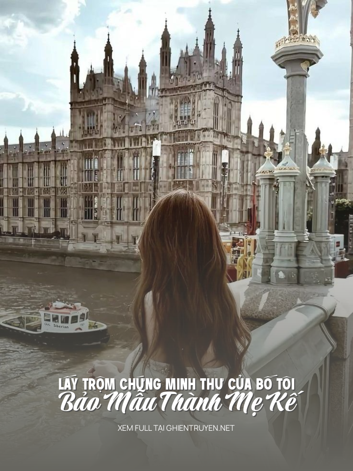 Lấy Trộm Chứng Minh Thư Của Bố Tôi, Bảo Mẫu Thành Mẹ Kế