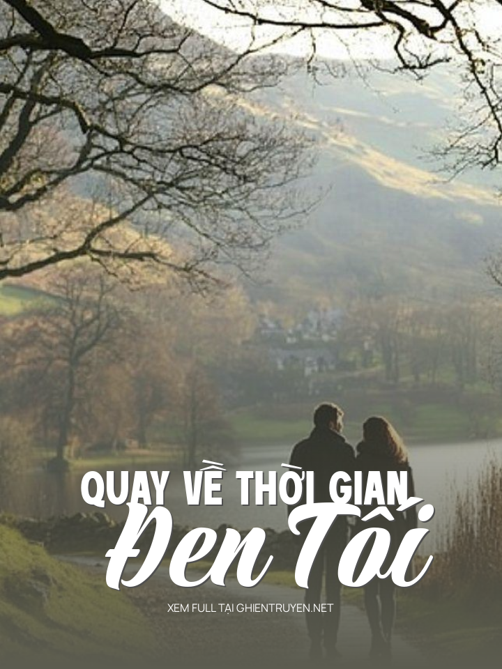 Quay Về Thời Gian Đen Tối