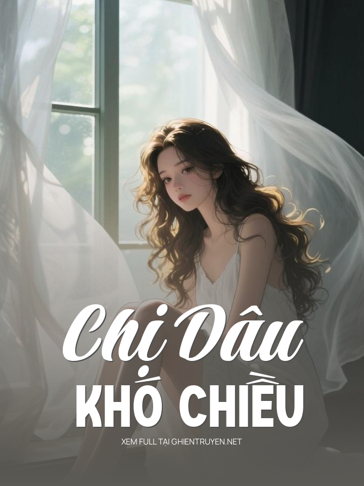 Chị Dâu Khó Chiều