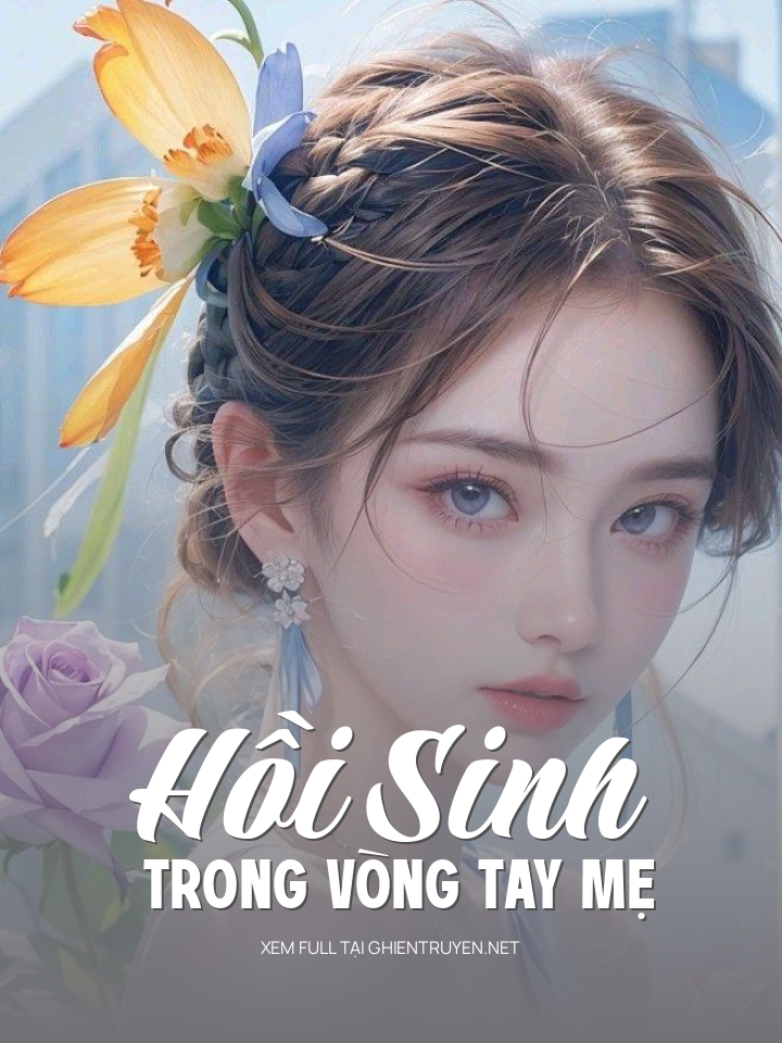 Hồi Sinh Trong Vòng Tay Mẹ