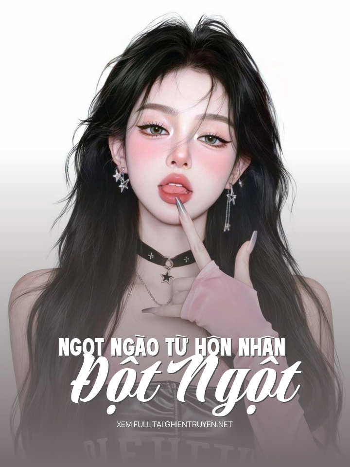 Ngọt Ngào Từ Hôn Nhân Đột Ngột