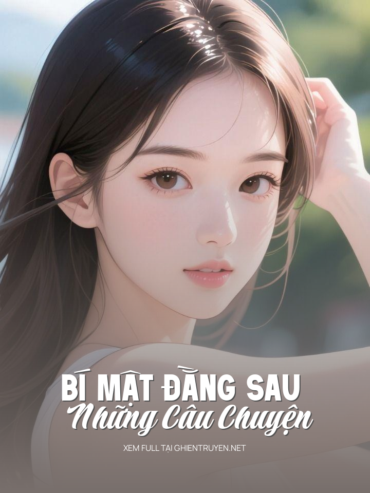 Bí Mật Đằng Sau Những Câu Chuyện
