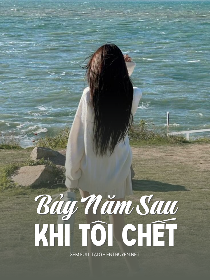 Bảy Năm Sau Khi Tôi Chết