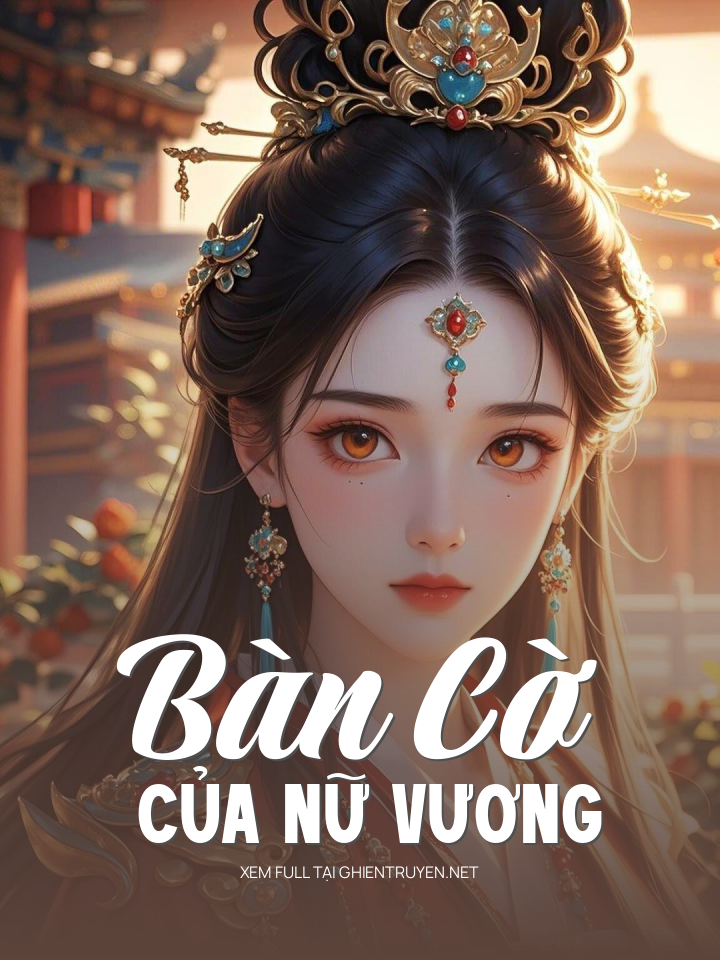 Bàn Cờ Của Nữ Vương