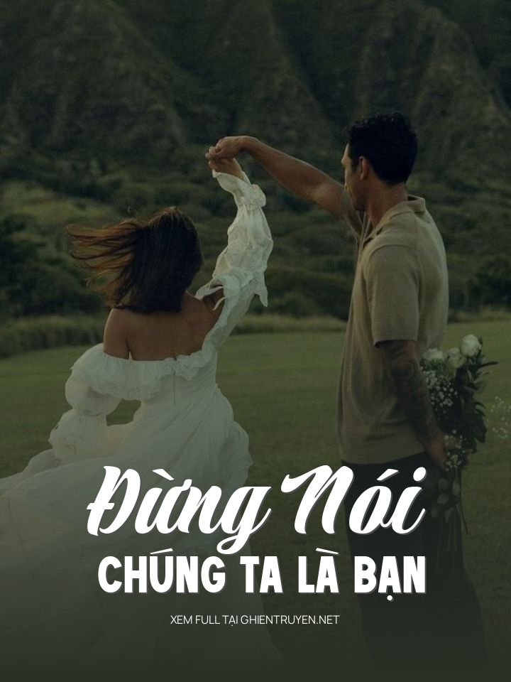 Đừng Nói Chúng Ta Là Bạn