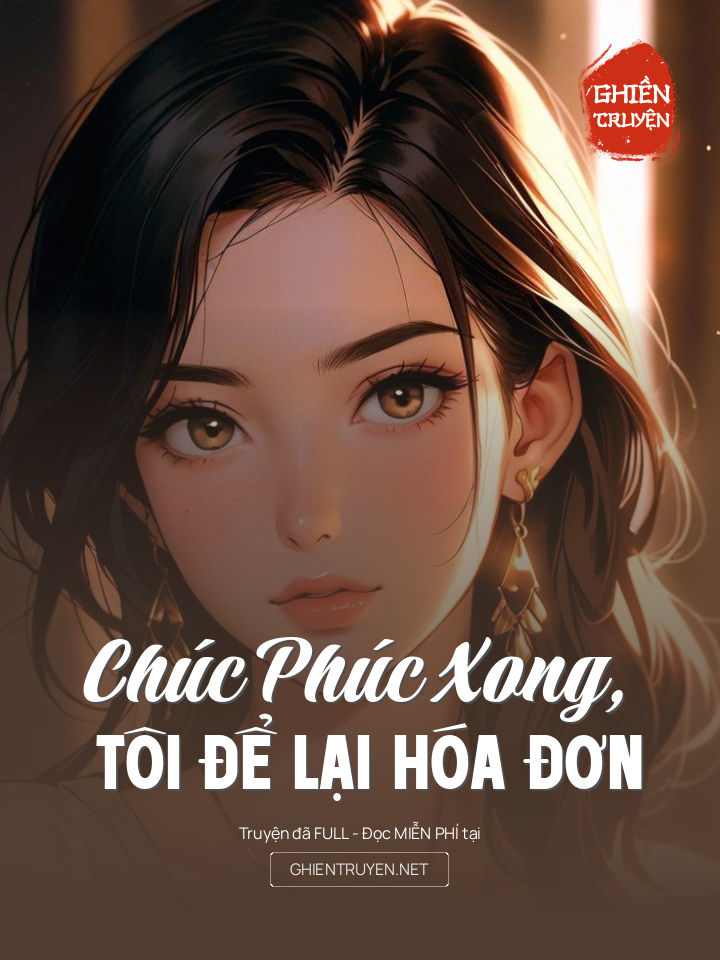 Chúc Phúc Xong, Tôi Để Lại Hóa Đơn