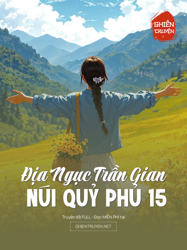Địa Ngục Trần Gian - Núi Quỷ Phủ 15
