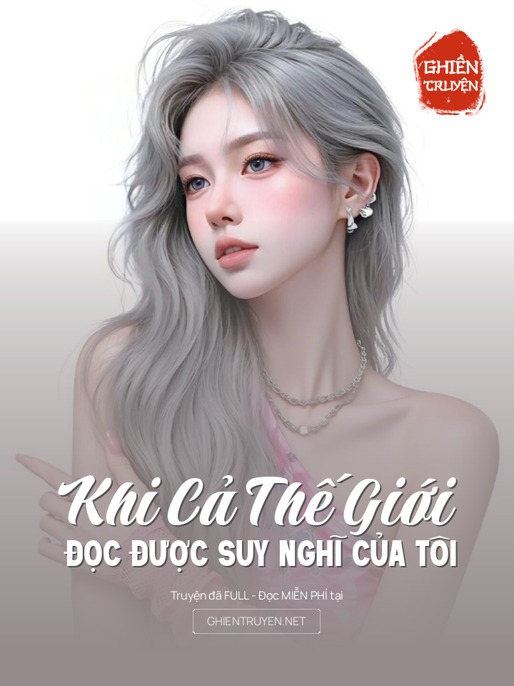 Khi Cả Thế Giới Đọc Được Suy Nghĩ Của Tôi