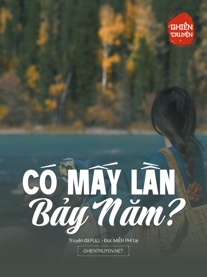 Có Mấy Lần Bảy Năm?
