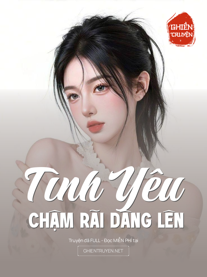 Tình Yêu Chậm Rãi Dâng Lên