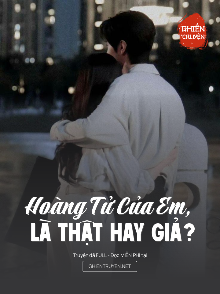 Hoàng Tử Của Em, Là Thật Hay Giả?