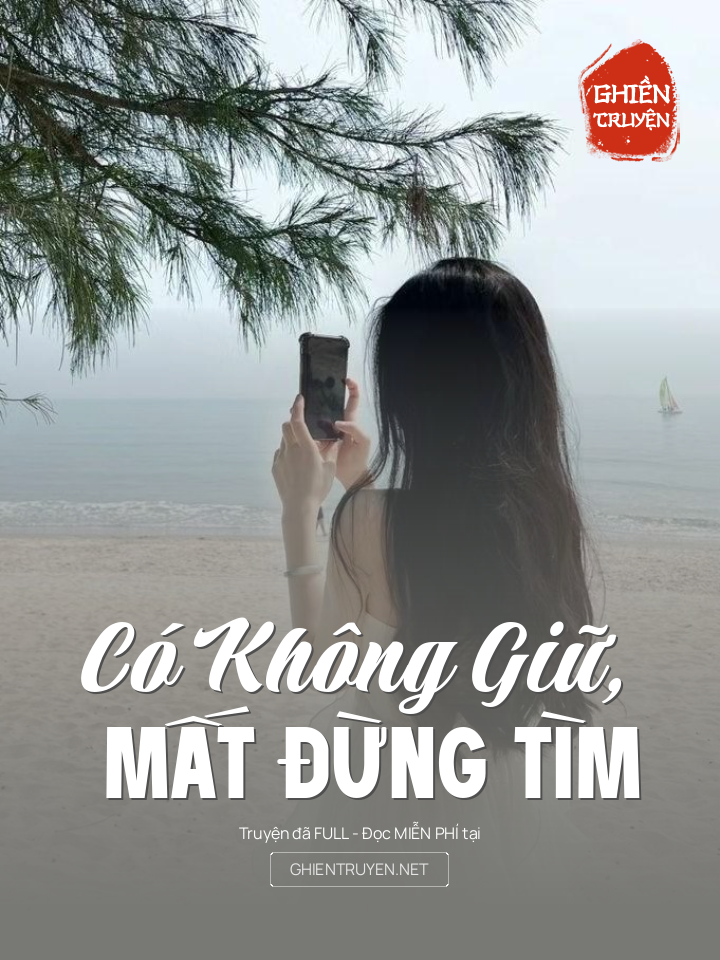Có Không Giữ, Mất Đừng Tìm