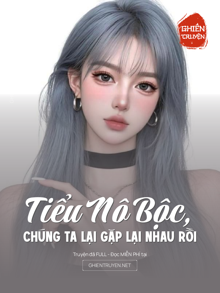 Tiểu Nô Bộc, Chúng Ta Lại Gặp Lại Nhau Rồi