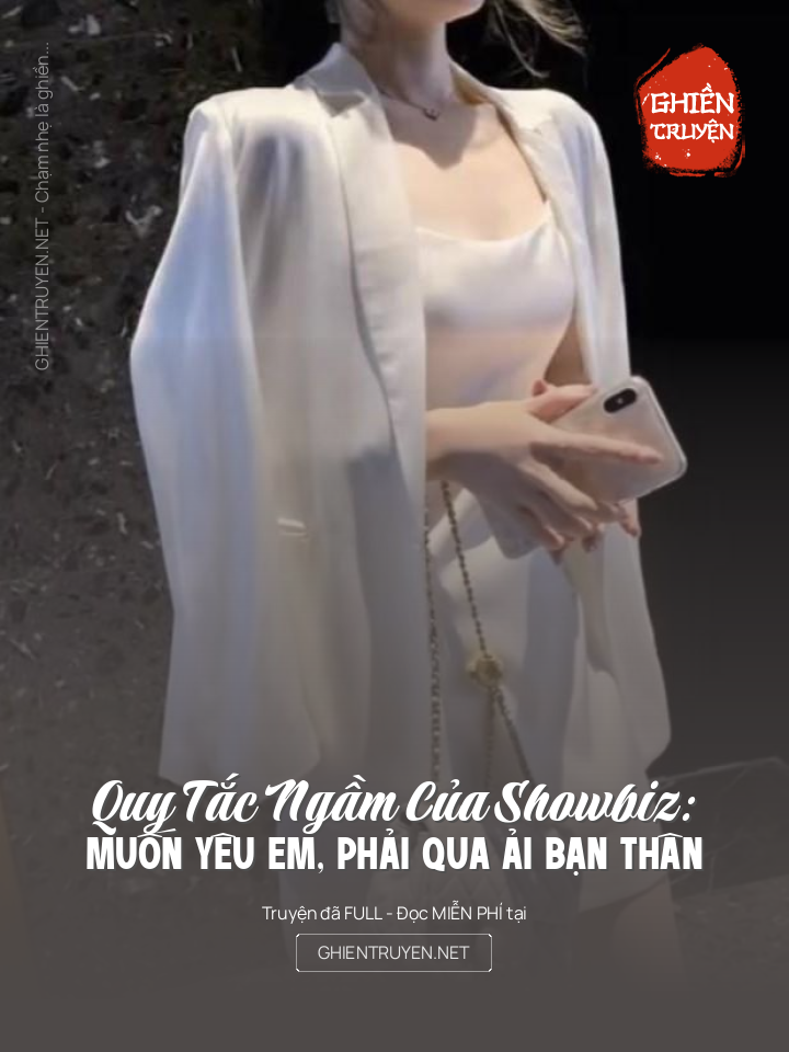 Quy Tắc Ngầm Của Showbiz: Muốn Yêu Em, Phải Qua Ải Bạn Thân