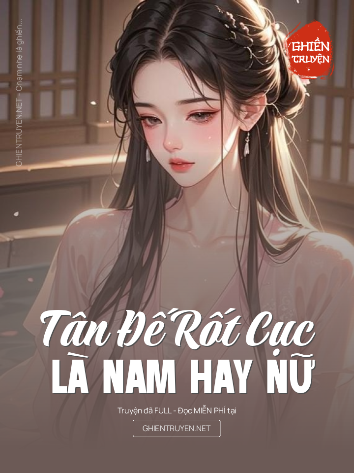Tân Đế Rốt Cục Là Nam Hay Nữ