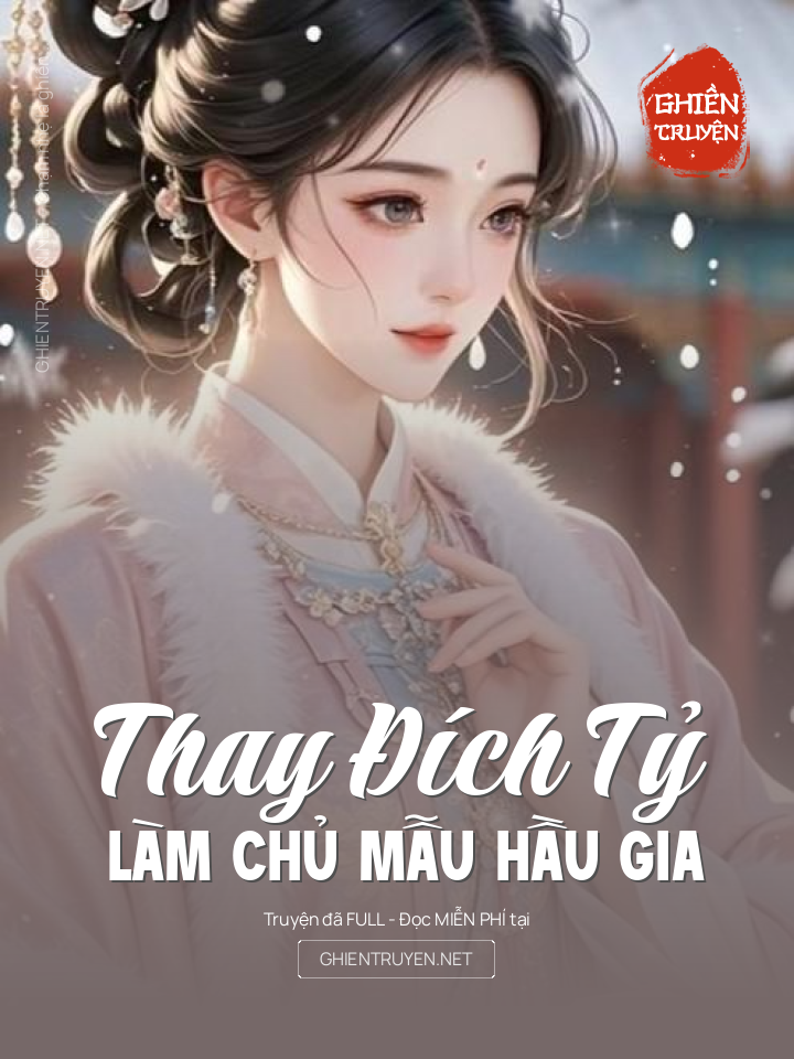 Thay Đích Tỷ Làm Chủ Mẫu Hầu Gia