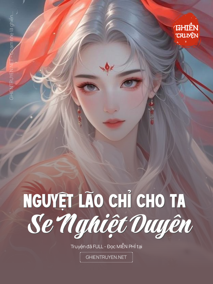 Nguyệt Lão Chỉ Cho Ta Se Nghiệt Duyên