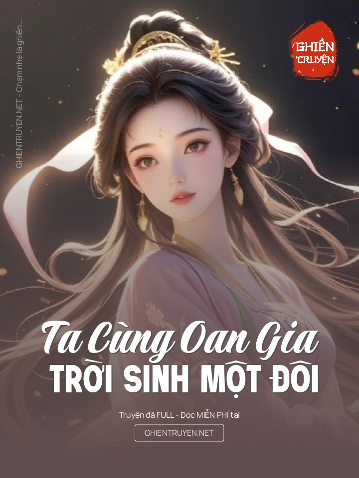 Ta Cùng Oan Gia Trời Sinh Một Đôi