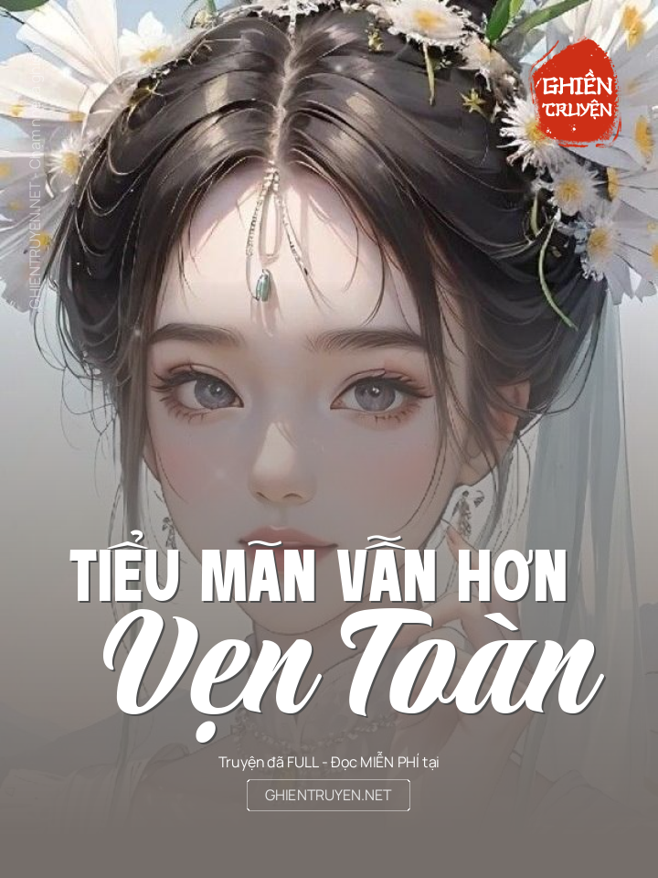 Tiểu Mãn Vẫn Hơn Vẹn Toàn