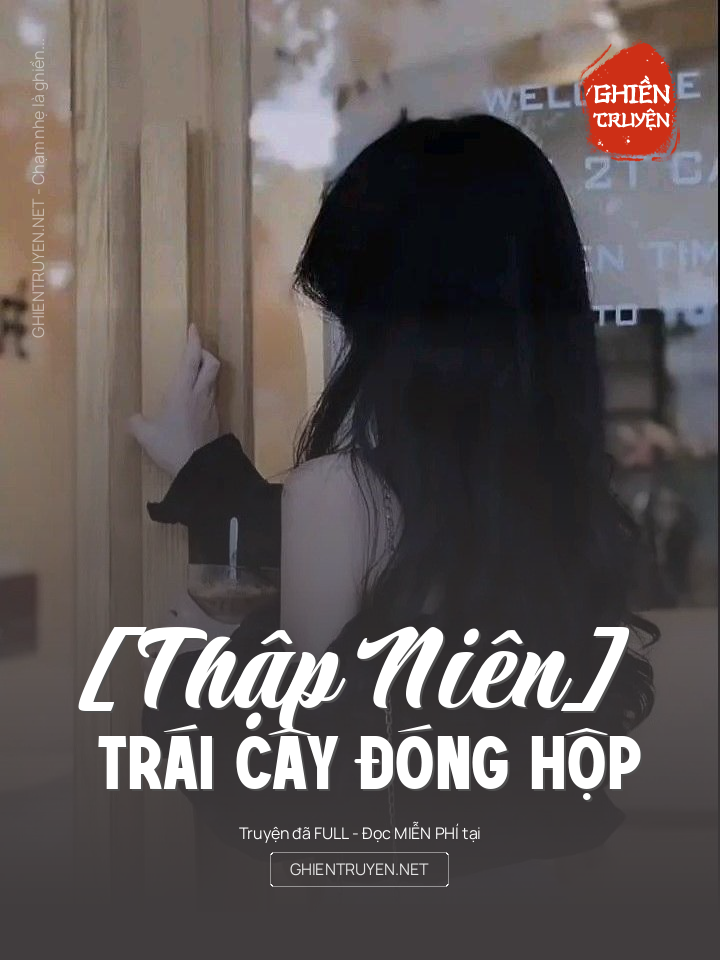 [Thập Niên] Trái Cây Đóng Hộp