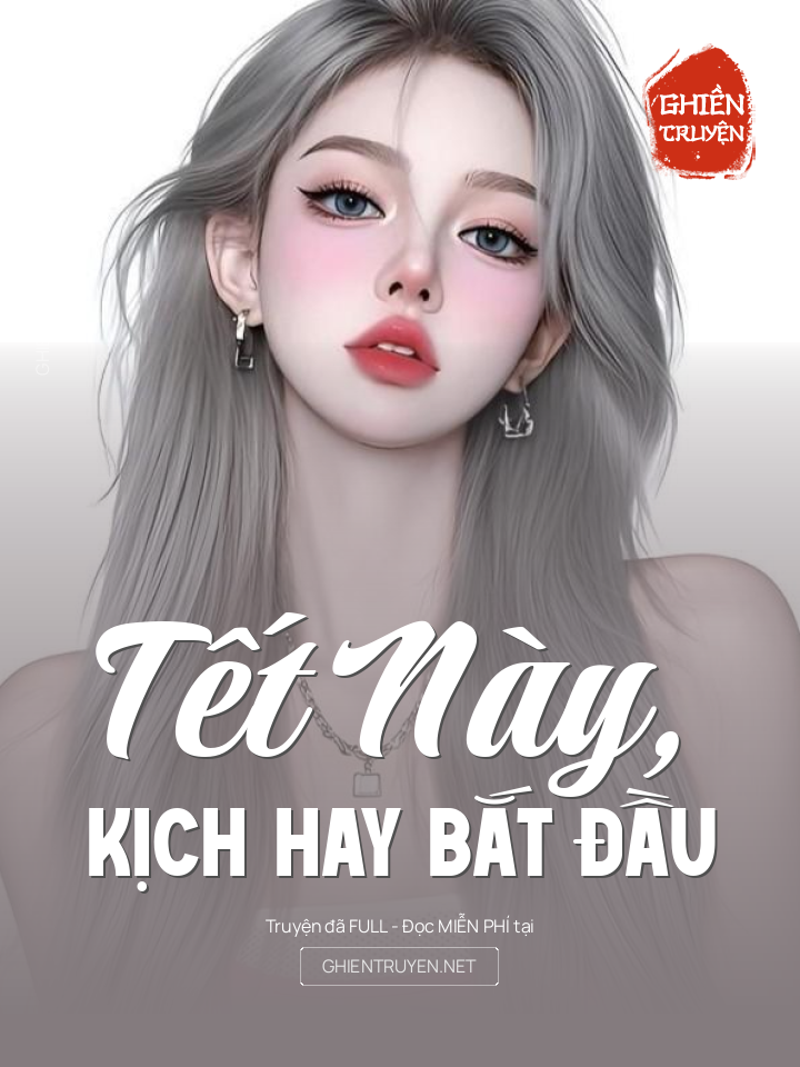 Tết Này, Kịch Hay Bắt Đầu
