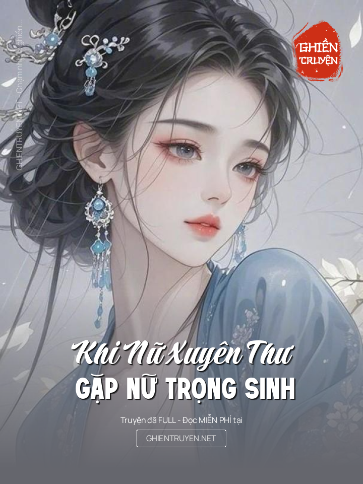 Khi Nữ Xuyên Thư Gặp Nữ Trọng Sinh