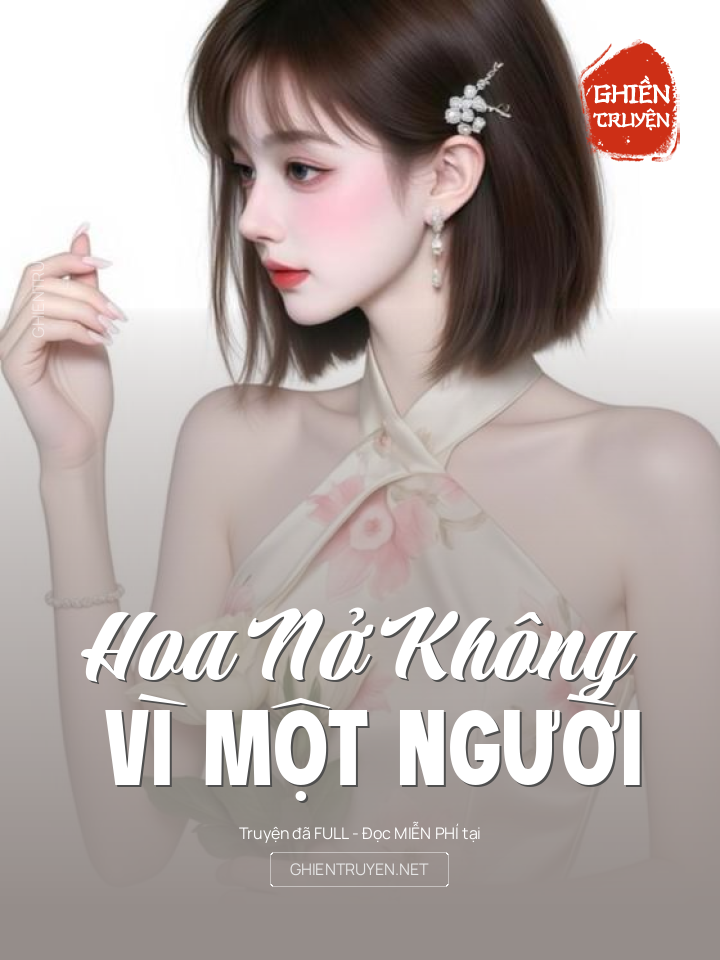 Hoa Nở Không Vì Một Người
