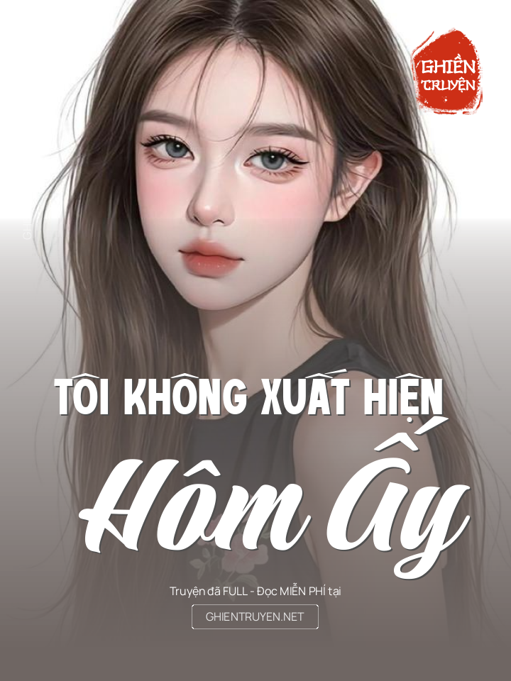 Tôi Không Xuất Hiện Hôm Ấy