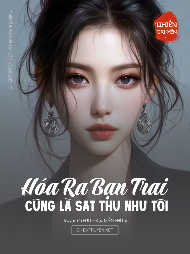 Hóa Ra Bạn Trai Cũng Là Sat Thu Như Tôi