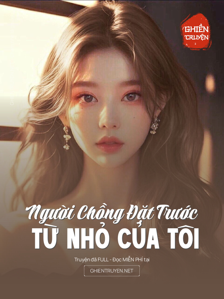 Người Chồng Đặt Trước Từ Nhỏ Của Tôi